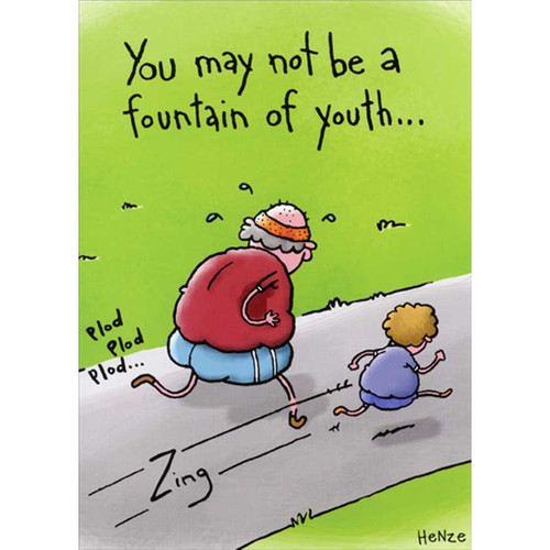 Old Man and Kid Running Race Funny / Humorous Over the Hill Birthday Card for Man : Him: You may not be a fountain of youth…