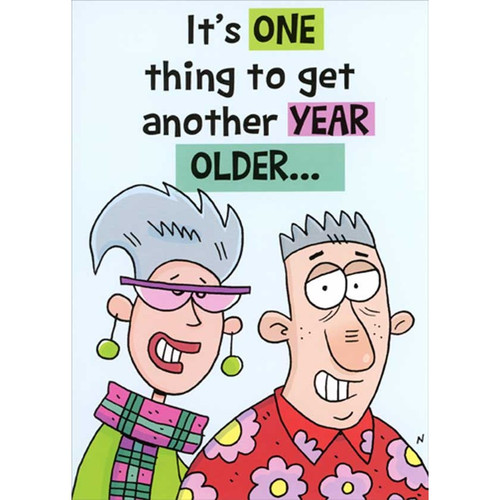 Stylish Older Couple Another Year Older Funny / Humorous Birthday Card: It's one thing to get another year older…