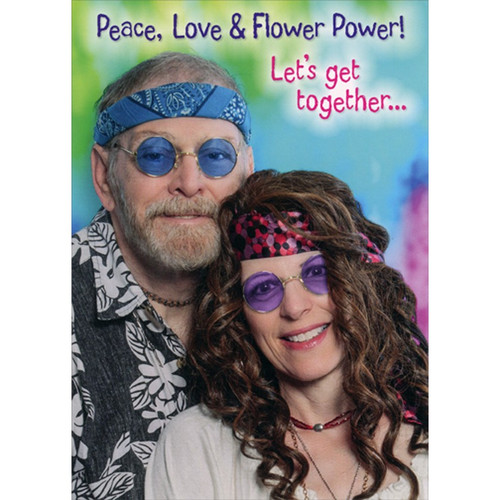 Peace Love and Flower Power Funny / Humorous Over the Hill Birthday Card: Peace, Love and Flower Power! Let's get together…