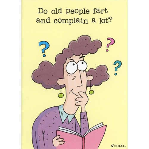 Do Old People Fart and Complain Masculine Funny / Humorous Birthday Card for Man : Men : Him: Do old people fart and complain a lot?