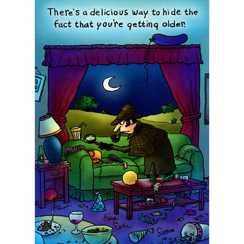Detective Examining Party Scene Humorous / Funny Birthday Card: There's a delicious way to hide the fact that you're getting older!
