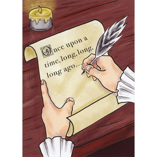 Once Upon a Time Scroll Humorous / Funny Birthday Card: Once upon a time, long, long, long ago…