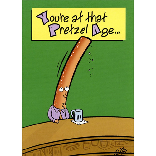 Pretzel Age Humorous / Funny Birthday Card: You're at that Pretzel Age…