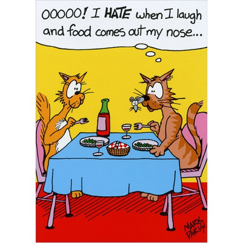 Food Out Nose Funny / Humorous Birthday Card: OOOOO!  I hate when I laugh and food comes out my nose.