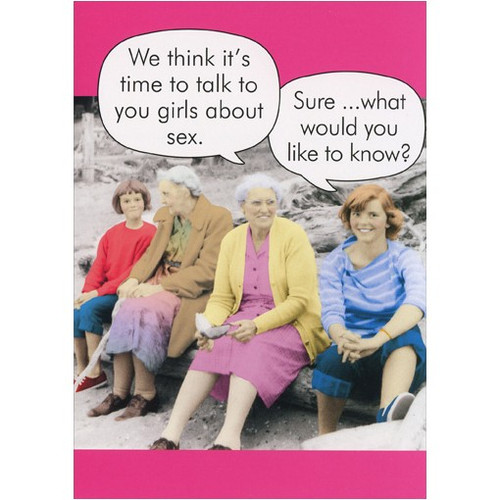 Talk to You Girls Funny / Humorous Birthday Card: We think it's time to talk to you girls about sex. Sure… what would you like to know?