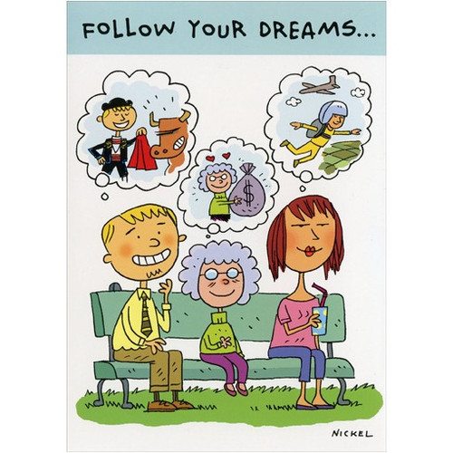 Follow Your Dreams Funny / Humorous Birthday Card: Follow your dreams…