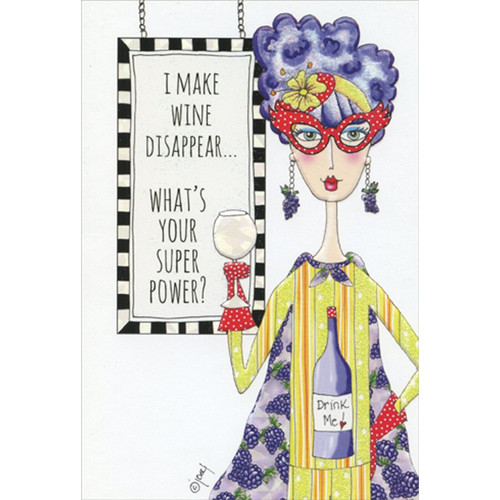 Super Power Dolly Mamas Funny / Humorous Feminine Birthday Card for Her / Woman: I make wine disappear… What's your super power?