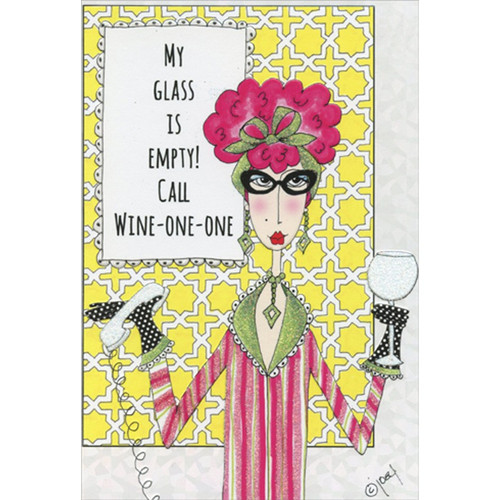 Wine-One-One Dolly Mamas Funny / Humorous Feminine Birthday Card for Her / Woman: My glass is empty! Call Wine-One-One
