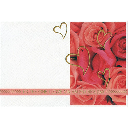 Gold Foil Hearts and Pink Roses : One I Love Valentine's Day Card: To The One I Love on Valentine's Day