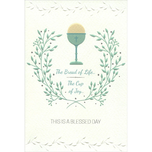 Bread of Life, Cup of Joy : Chalice and Vine Wreath First / 1st Communion Congratulations Card: The Bread of Life… The Cup of Joy… This is a blessed day