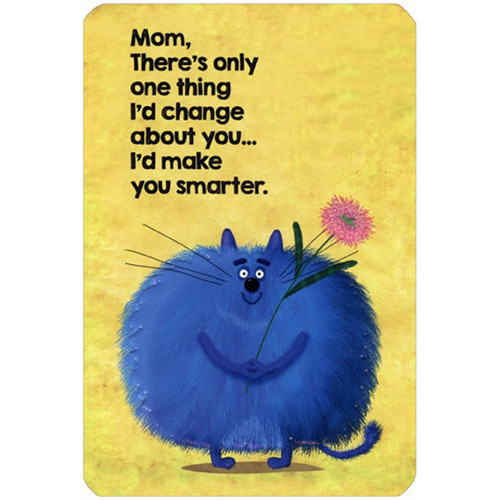 Puffy Blue Cat Holding Pink Flower Mother's Day Card for Mom: Mom, There's only one thing I'd change about you… I'd make you smarter.