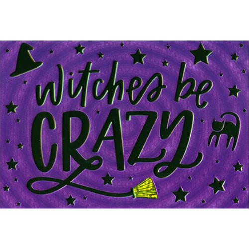 Witches Be Crazy : Swirling Purple Foil Feminine Humorous : Funny Halloween Card for Her : Woman : Women: witches be crazy