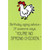 You're No Spring Chicken Humorous / Funny Birthday Card: Birthday aging advice - If someone says, “You're No Spring Chicken…”