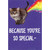 Kitten and Rainbow Because You're Special Humorous / Funny Cat Valentine's Day Card: Because you're so special -