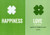 Luck St. Patrick's Day Card: HAPPINESS - LOVE to you. Happy St. Patrick's Day!