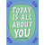 Today Is All About You Birthday Card: TODAY IS ALL ABOUT YOU