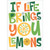 If Life Brings You Lemons A-Press Funny / Humorous Birthday Card: If Life Brings You Lemons