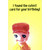 Creepy Doll Head Funny / Humorous Birthday Card: I found the cutest card for your birthday!