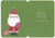 Cute Santa Holding Pink Gift with Stars on Light Green Die Cut Juvenile Christmas Card for Kids: Santa made a list, and checked it twice. Beside your name it says, “EXTRA NICE!” Have a happy, happy holiday!