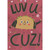 Luv U Cuz: Smiley Faced Taco in Black Jacket Juvenile Valentine's Day Card for Cousin: Luv U Cuz