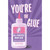 You're the Glue: All-Purpose Mom Glue Mother's Day Card: You're the Glue - All-Purpose Mom Glue - works on everything - for strong bonds that last forever