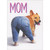 Corgi Wearing Blue Jeans Funny Birthday Card for Mom: MOM