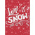 Christmas Card: Let It Snow - Fun White Lettering on Red: Let it Snow