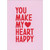 Valentine's Day Card: You Make My Heart Happy, Red Text on Pink: YOU MAKE MY HEART HAPPY