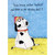 Whining Dog Funny / Humorous Birthday Card: You're having another birthday and there's no use whining about it.