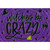 Witches Be Crazy : Swirling Purple Foil Feminine Humorous : Funny Halloween Card for Her : Woman : Women: witches be crazy