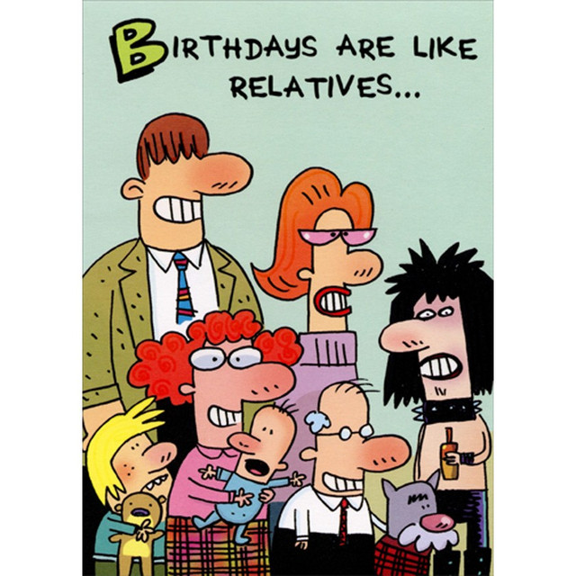 Birthdays Are Like Relatives Funny / Humorous Birthday Card ...