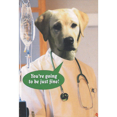 You're Going to Be Just Fine: Heard from the Lab Humorous / Funny Labrador  Retreiver Get Well Card | PaperCards.com