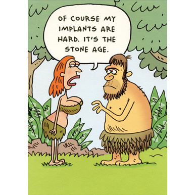 Implants Are Hard : Stone Age Risque Funny / Humorous Birthday Card ...