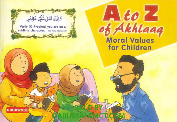 A TO Z OF AKHLAAQ
MORAL VALUES FOR CHILDREN