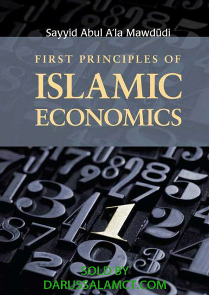 FIRST PRINCIPLES OF ISLAMIC ECONOMICS