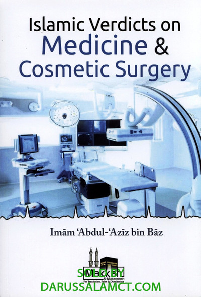ISLAMIC VERDICTS ON MEDICINE AND COSMETIC SURGERY