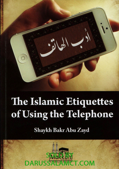 THE ISLAMIC ETIQUETTES OF USING THE TELEPHONE