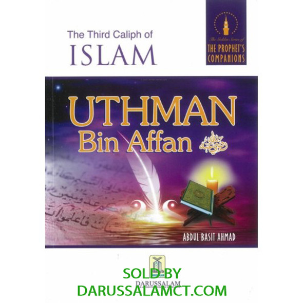 THE THIRD CALIPH - UTHMAN BIN AFFAN RA