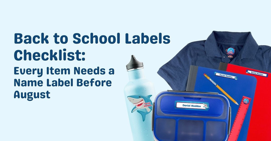 Back to School Labels Checklist: Every Item That Needs a Name Label Before August 