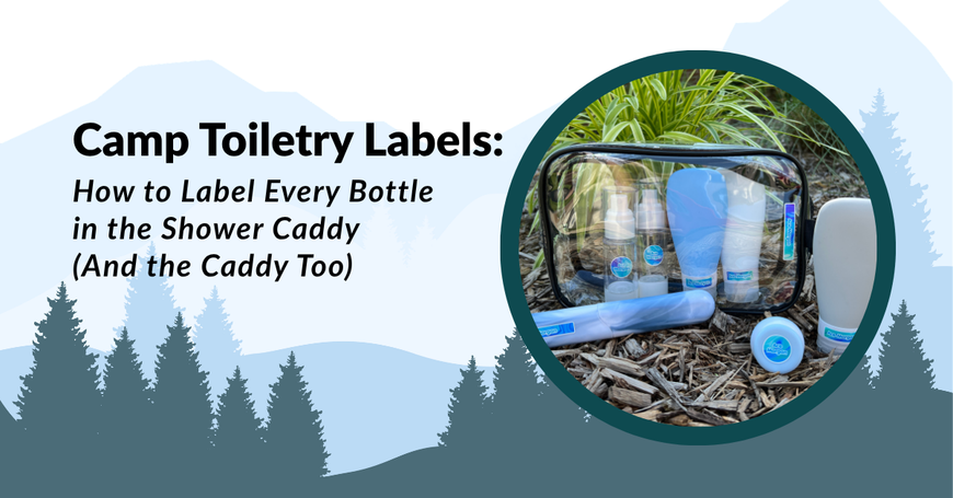 Camp Toiletry Labels: How to Label Every Bottle in the Shower Caddy (And the Caddy Too)