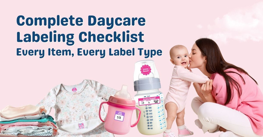 Complete Daycare Labeling Checklist: Every Item, Every Label Type 