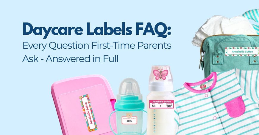 Daycare Labels FAQ: Every Question First-Time Parents Ask — Answered in Full