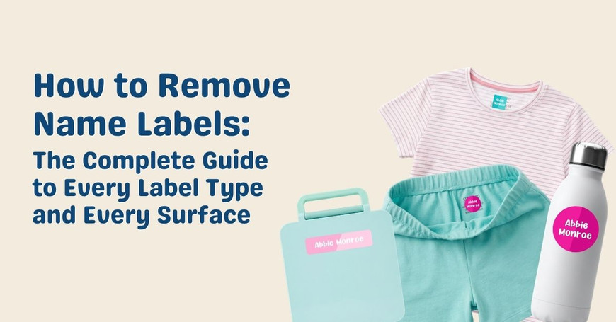 How to Remove Name Labels: The Complete Guide for Every Label Type and Every Surface
