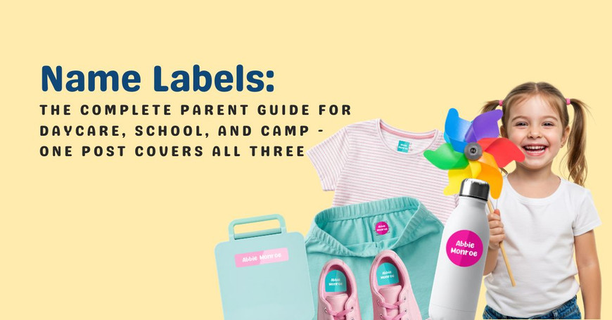 Name Labels for Kids: The Complete Parent Guide to Every Type, Every Surface, and Every Situation