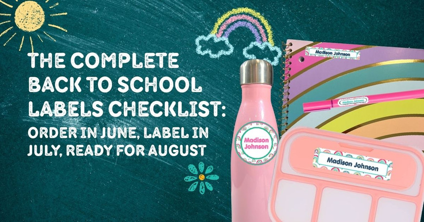The Complete Back to School Labels Checklist: Order in June, Label in July, Ready for August