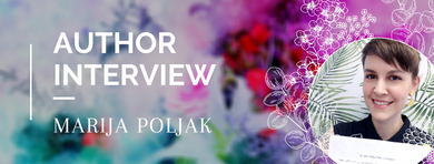 Author Interview: Marija Poljak Author Interview: Marija Poljak