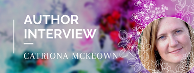 Author Interview: Catriona McKeown Author Interview: Catriona McKeown