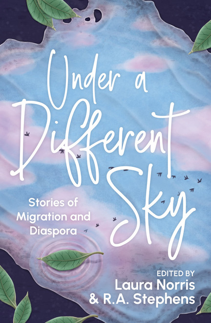 Under a Different Sky: Stories of Migration and Diaspora