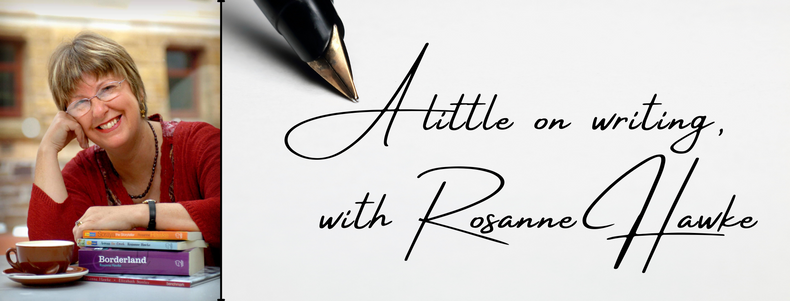 A little on writing, with Rosanne Hawke