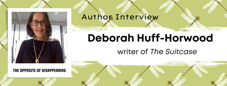 The Opposite of Disappearing: Author Interview with Deborah Huff-Horwood